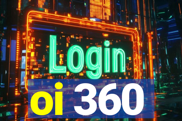 oi 360